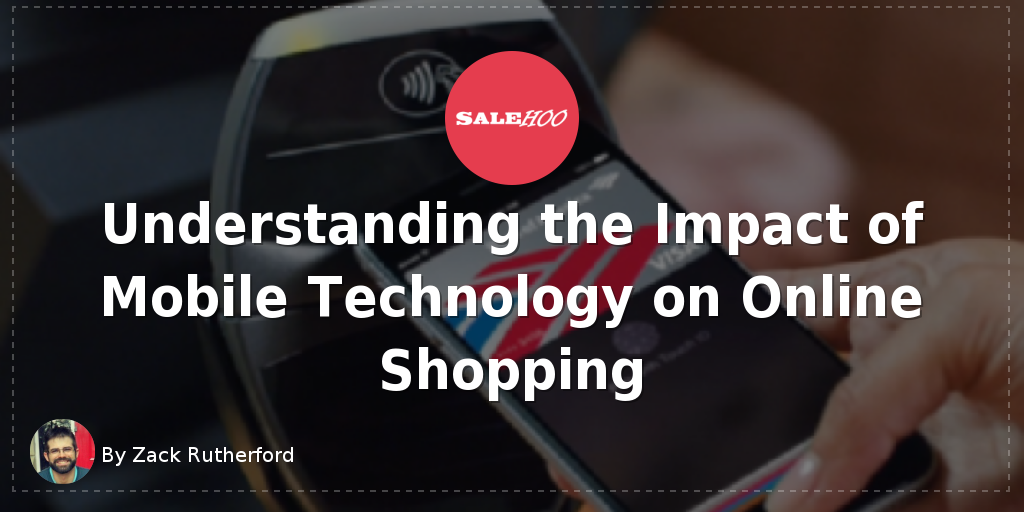 Understanding the Impact of Mobile Technology on Online Shopping SaleHoo