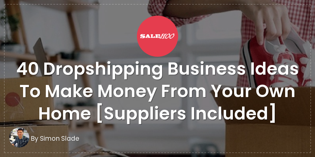 40 Best Dropshipping Products That Will Make Money In 2020