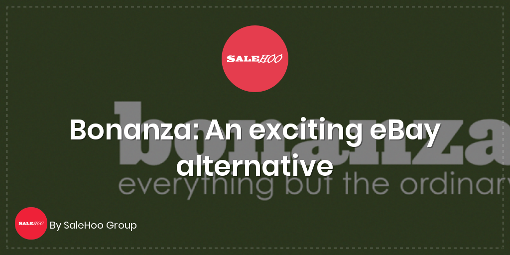 Bonanza An exciting eBay alternative SaleHoo